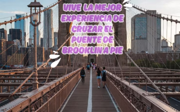 Puente de Brooklyn: cómo cruzarlo a pie y disfrutar de las mejores vistas